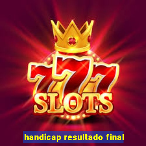 handicap resultado final